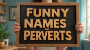 funny names for perverts