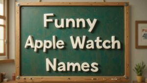 funny apple watch names