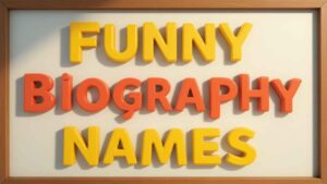 funny biography names