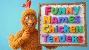 funny names for chicken tenders