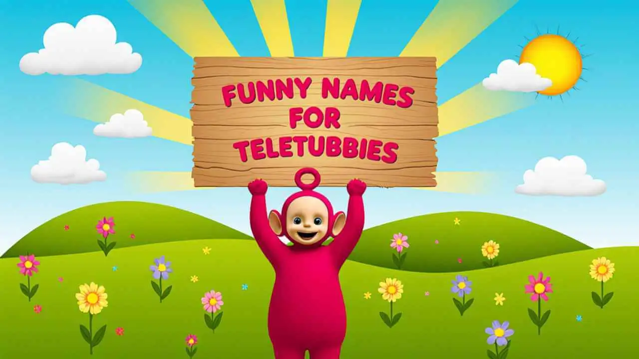 Funny Names for Teletubbies