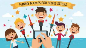 Funny Names for Selfie Sticks