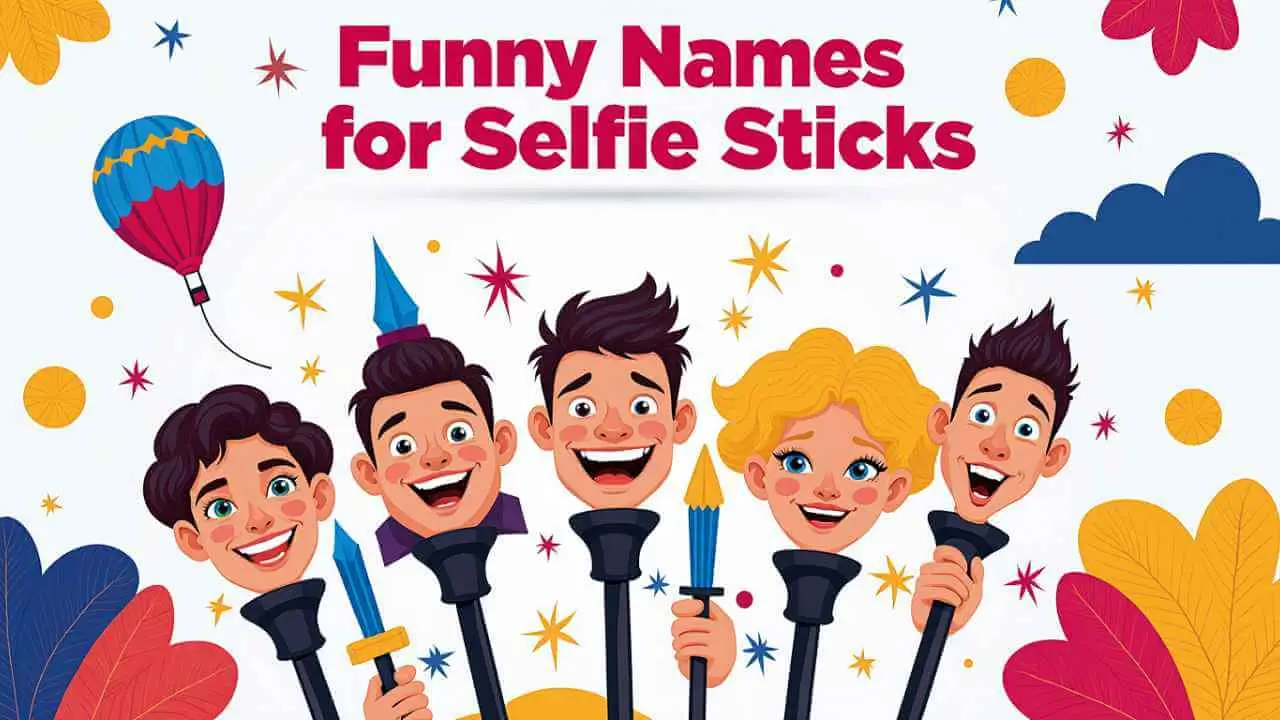 Funny Names for Selfie Sticks
