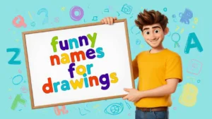 funny names for drawings