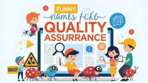 funny names for quality assurance